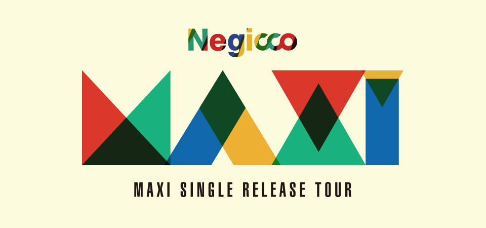 Negicco「MAXI SINGLE RELEASE TOUR”MAXI”」特設